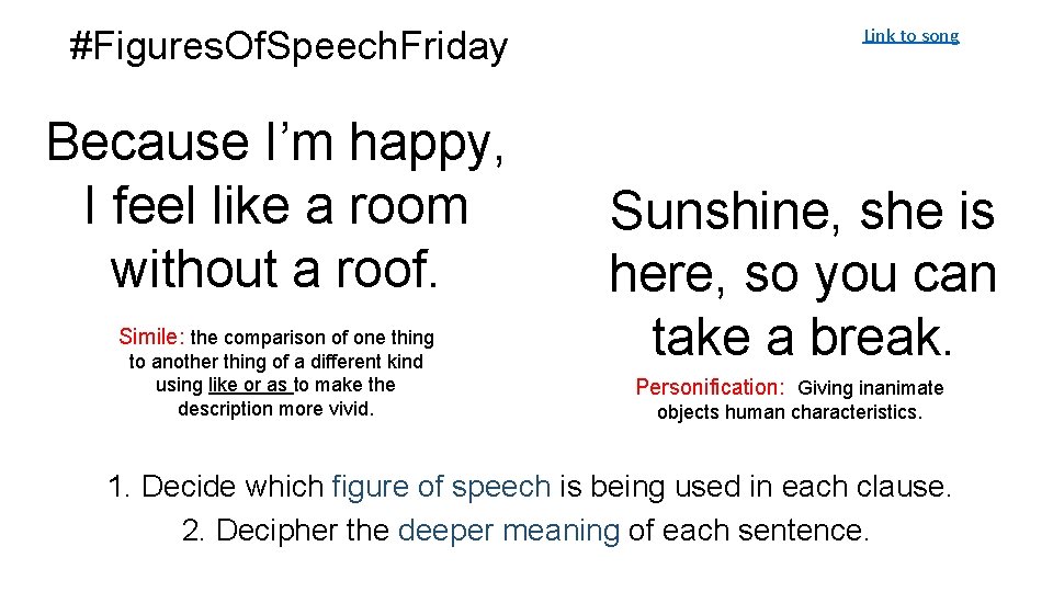 #Figures. Of. Speech. Friday Because I’m happy, I feel like a room without a