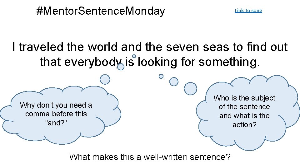 #Mentor. Sentence. Monday Link to song I traveled the world and the seven seas