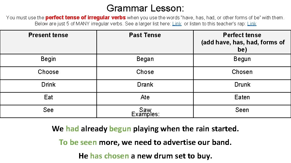 Grammar Lesson: You must use the perfect tense of irregular verbs when you use