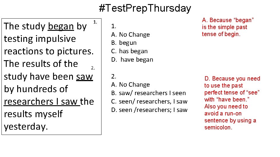 #Test. Prep. Thursday 1. The study began by testing impulsive reactions to pictures. The