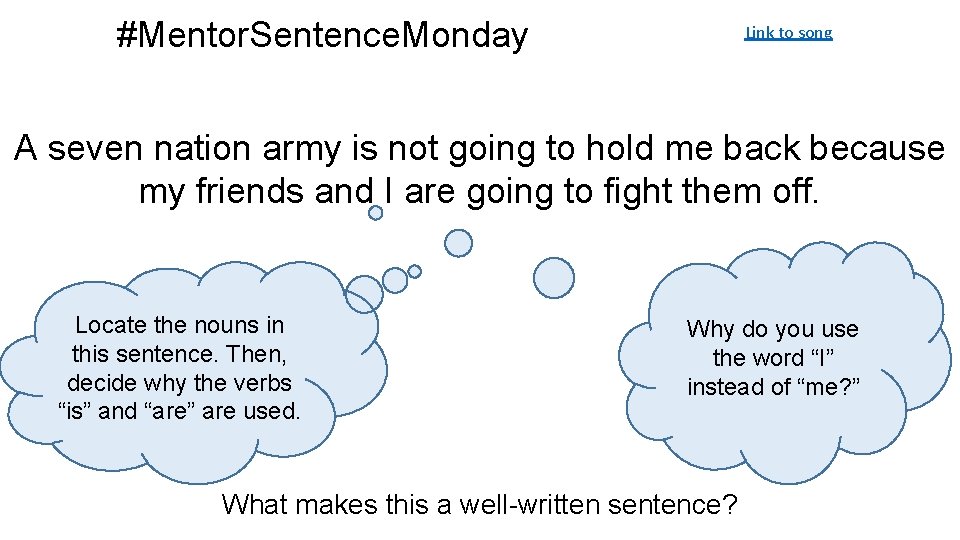 #Mentor. Sentence. Monday Link to song A seven nation army is not going to