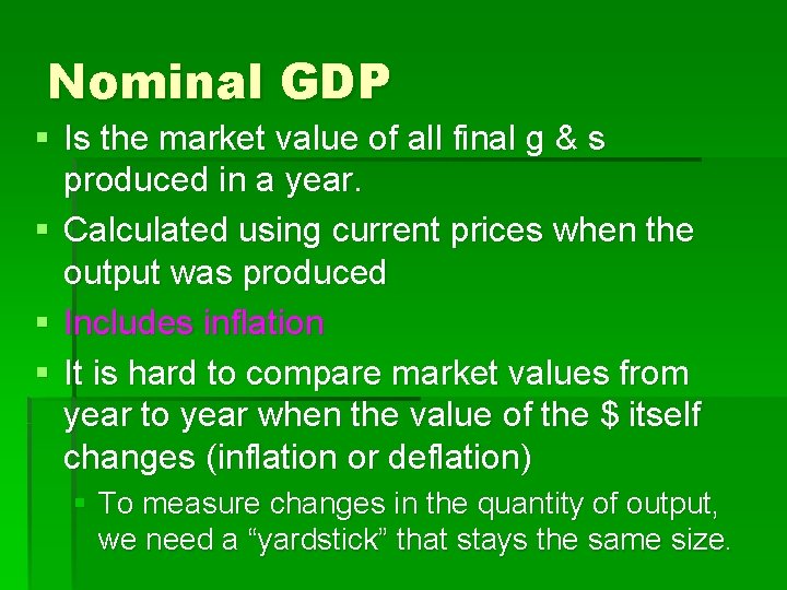 Nominal GDP § Is the market value of all final g & s produced