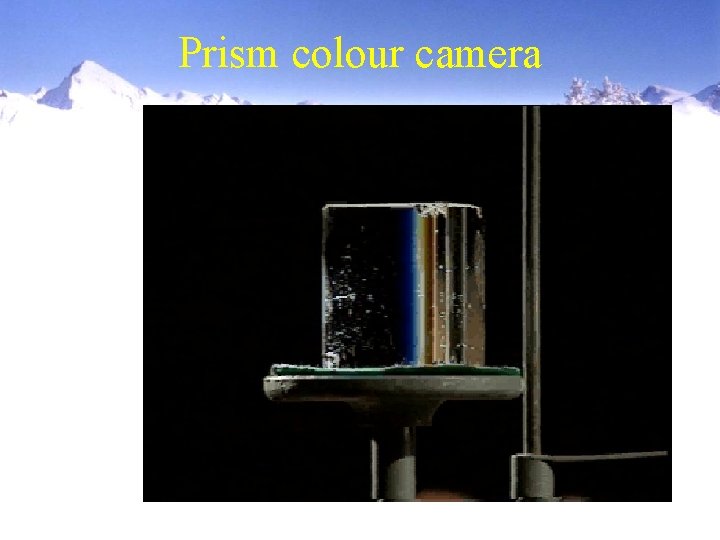 Prism colour camera Prism colour camera