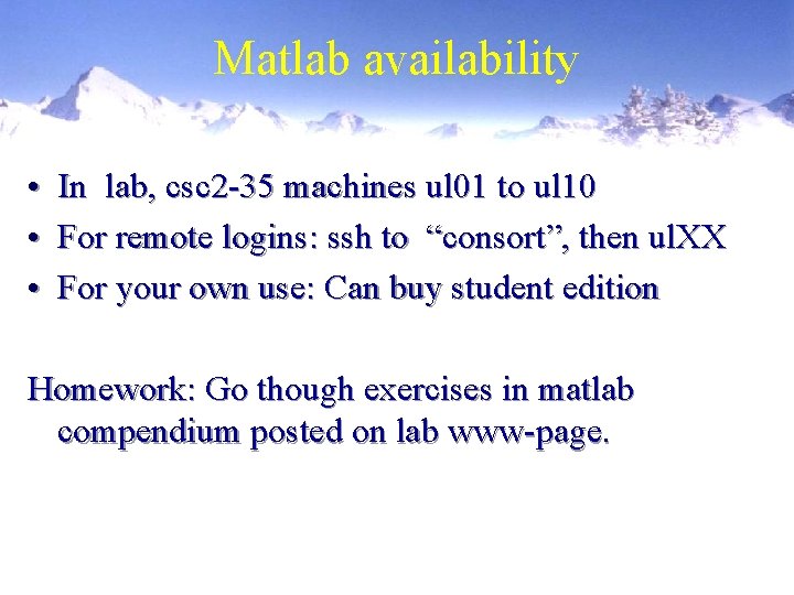 Matlab availability • In lab, csc 2 -35 machines ul 01 to ul 10 Matlab availability • In lab, csc 2 -35 machines ul 01 to ul 10
