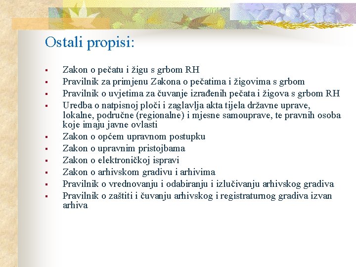 Ostali propisi: § § § § § Zakon o pečatu i žigu s grbom Ostali propisi: § § § § § Zakon o pečatu i žigu s grbom