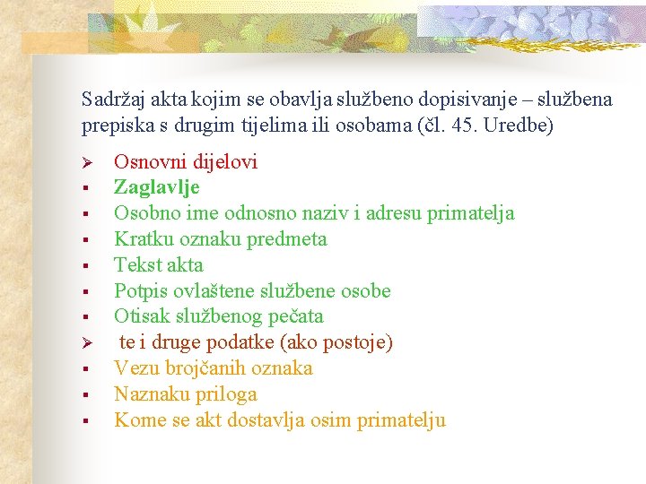 Sadržaj akta kojim se obavlja službeno dopisivanje – službena prepiska s drugim tijelima ili Sadržaj akta kojim se obavlja službeno dopisivanje – službena prepiska s drugim tijelima ili