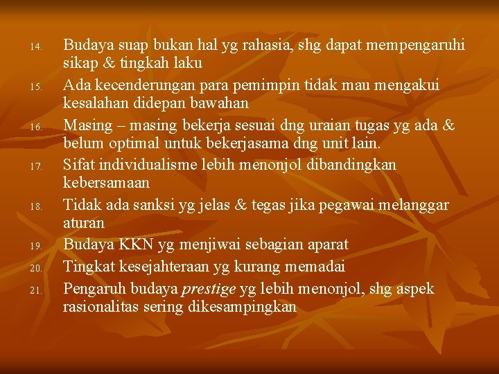 14. 15. 16. 17. 18. 19. 20. 21. Budaya suap bukan hal yg rahasia,