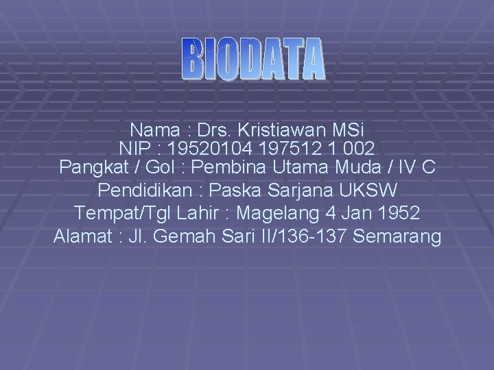 Selamat Pagi Nama Drs Kristiawan Msi Nip 19520104