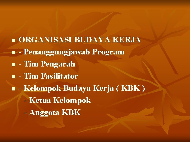 n n n ORGANISASI BUDAYA KERJA - Penanggungjawab Program - Tim Pengarah - Tim