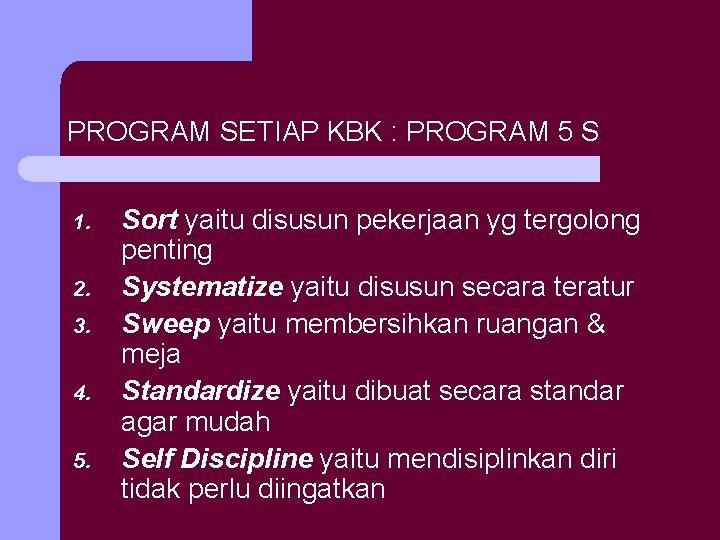 PROGRAM SETIAP KBK : PROGRAM 5 S 1. 2. 3. 4. 5. Sort yaitu