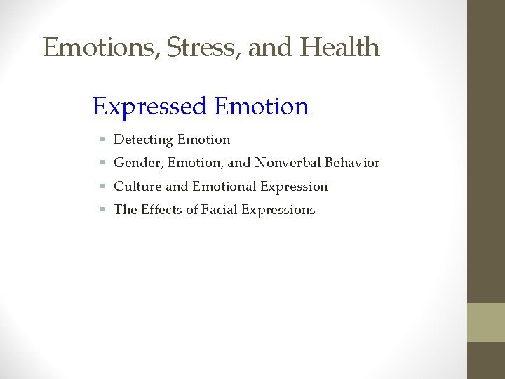 Emotions, Stress, and Health Expressed Emotion § Detecting Emotion § Gender, Emotion, and Nonverbal