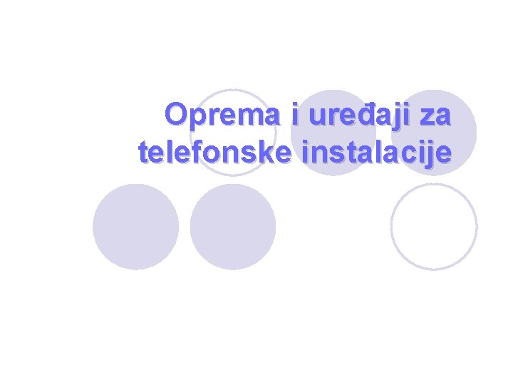 Oprema i uređaji za telefonske instalacije 