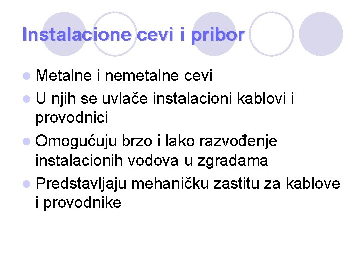 Instalacione cevi i pribor l Metalne i nemetalne cevi l U njih se uvlače