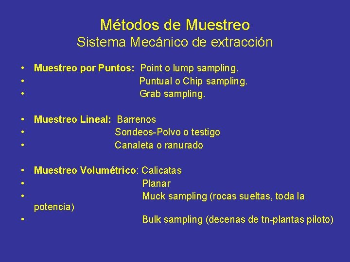 Métodos de Muestreo Sistema Mecánico de extracción • Muestreo por Puntos: Point o lump