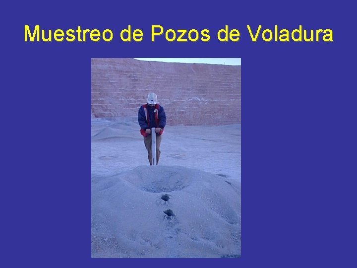 Muestreo de Pozos de Voladura 