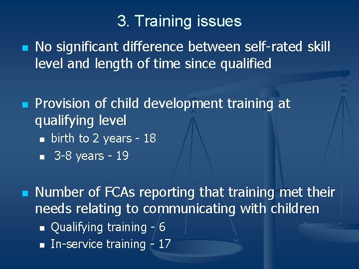 3. Training issues n n No significant difference between self-rated skill level and length