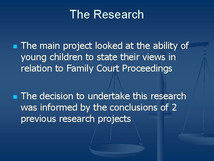 The Research n n The main project looked at the ability of young children