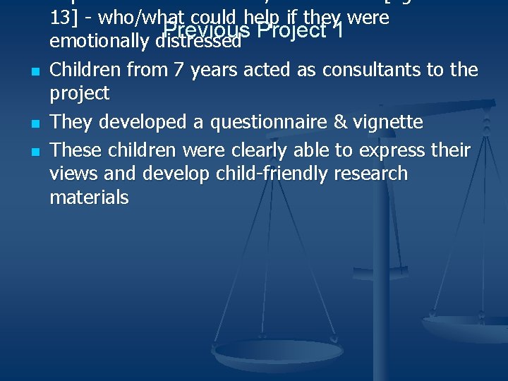 n n Exploration of views of 2, 200 children [aged 713] - who/what could