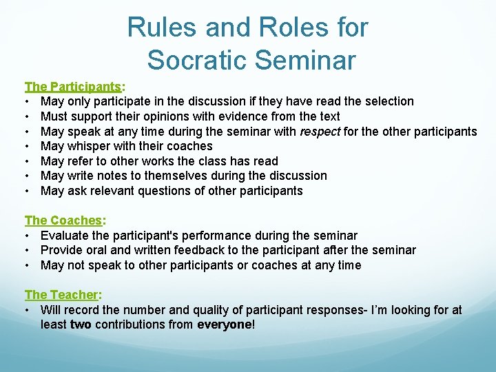 Rules and Roles for Socratic Seminar The Participants: • May only participate in the