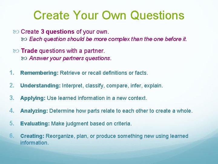 Create Your Own Questions Create 3 questions of your own. Each question should be