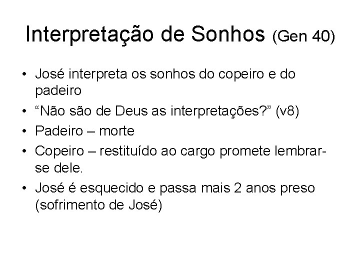 Interpretação de Sonhos (Gen 40) • José interpreta os sonhos do copeiro e do