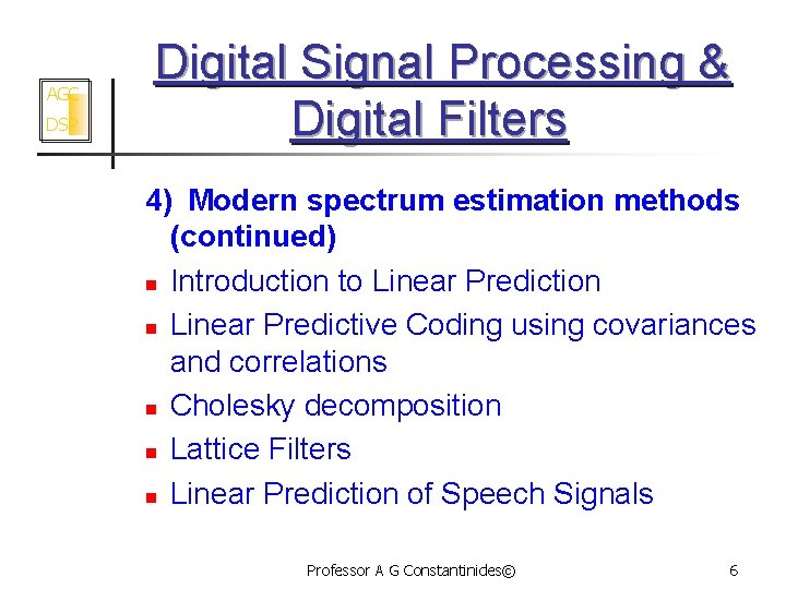 AGC DSP Digital Signal Processing & Digital Filters 4) Modern spectrum estimation methods (continued)