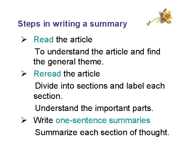 Steps in writing a summary Ø Read the article To understand the article and