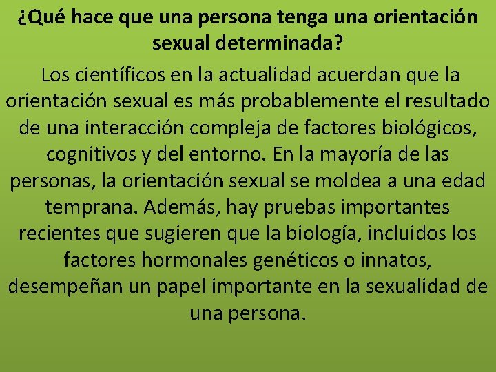 ¿Qué hace que una persona tenga una orientación sexual determinada? Los científicos en la