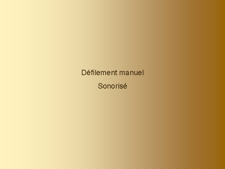 Défilement manuel Sonorisé 