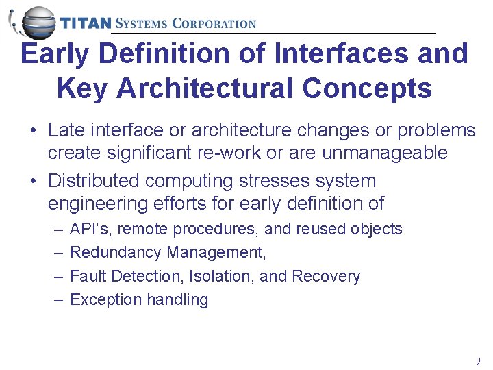 Early Definition of Interfaces and Key Architectural Concepts • Late interface or architecture changes
