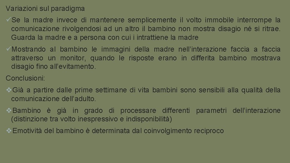 Variazioni sul paradigma üSe la madre invece di mantenere semplicemente il volto immobile interrompe