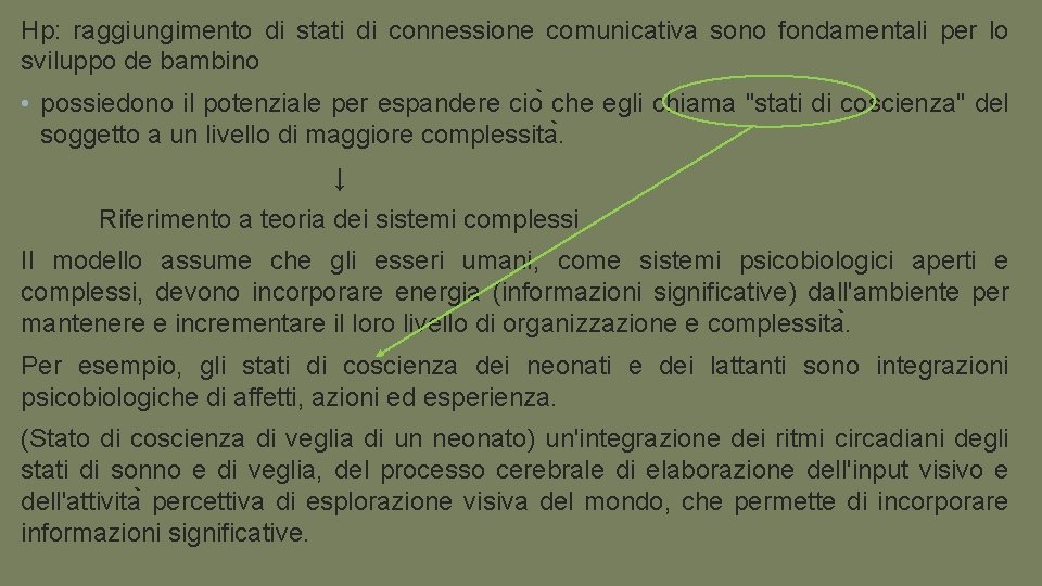 Hp: raggiungimento di stati di connessione comunicativa sono fondamentali per lo sviluppo de bambino