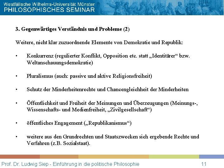 3. Gegenwärtiges Verständnis und Probleme (2) Weitere, nicht klar zuzuordnende Elemente von Demokratie und