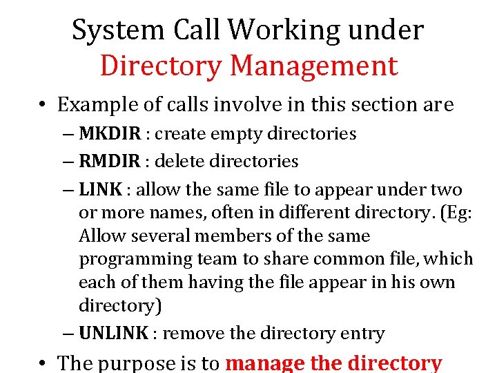 System Call Working under Directory Management • Example of calls involve in this section