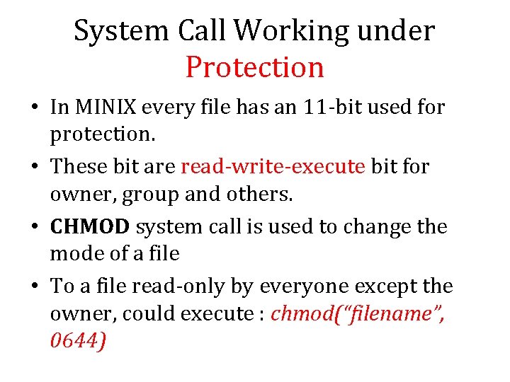 System Call Working under Protection • In MINIX every file has an 11 -bit