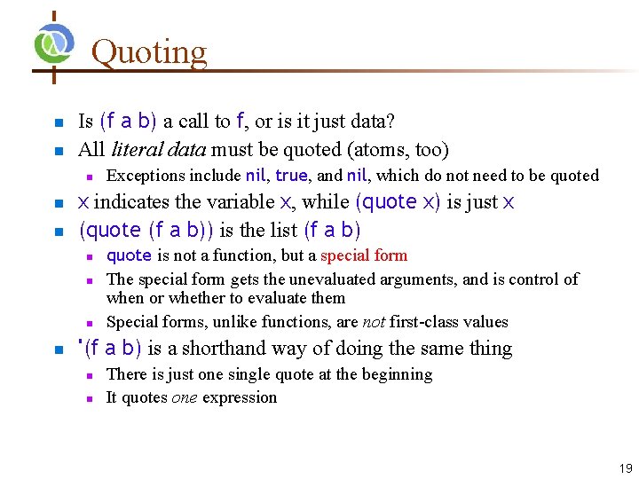 Quoting Is (f a b) a call to f, or is it just data?