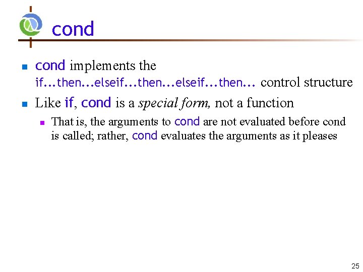 cond implements the if. . . then. . . elseif. . . then. .