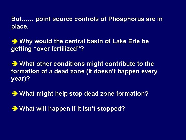 But…… point source controls of Phosphorus are in place. Why would the central basin