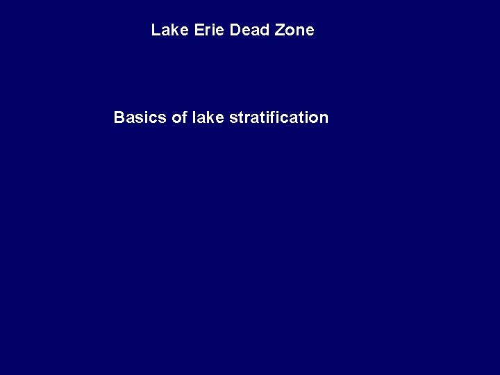 Lake Erie Dead Zone Basics of lake stratification 