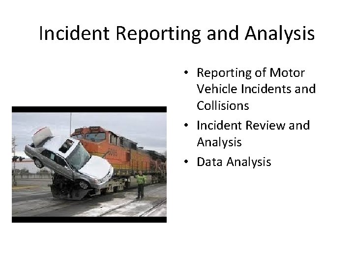 Incident Reporting and Analysis • Reporting of Motor Vehicle Incidents and Collisions • Incident Incident Reporting and Analysis • Reporting of Motor Vehicle Incidents and Collisions • Incident