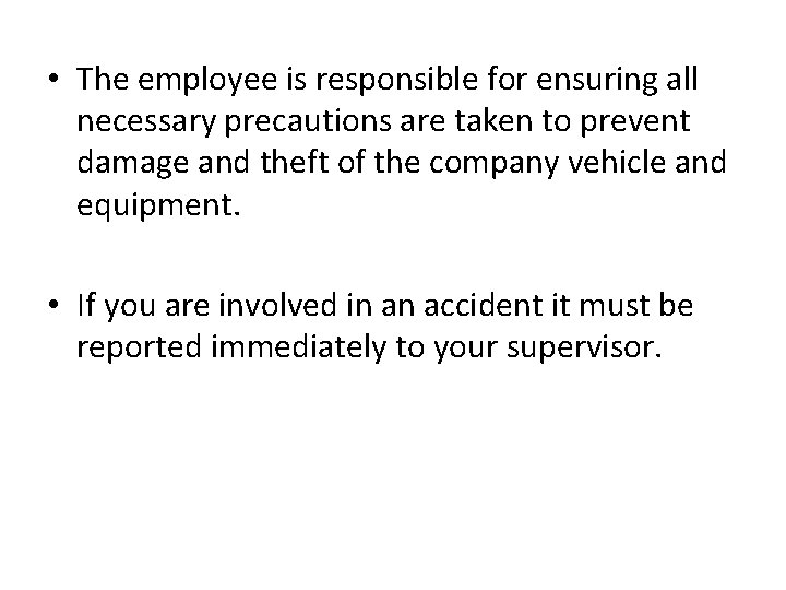 • The employee is responsible for ensuring all necessary precautions are taken to • The employee is responsible for ensuring all necessary precautions are taken to