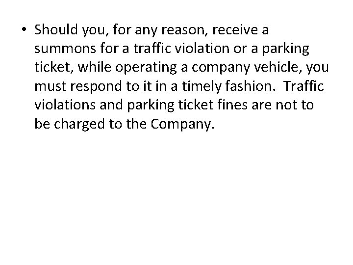 • Should you, for any reason, receive a summons for a traffic violation • Should you, for any reason, receive a summons for a traffic violation