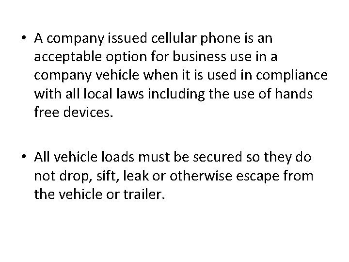 • A company issued cellular phone is an acceptable option for business use • A company issued cellular phone is an acceptable option for business use