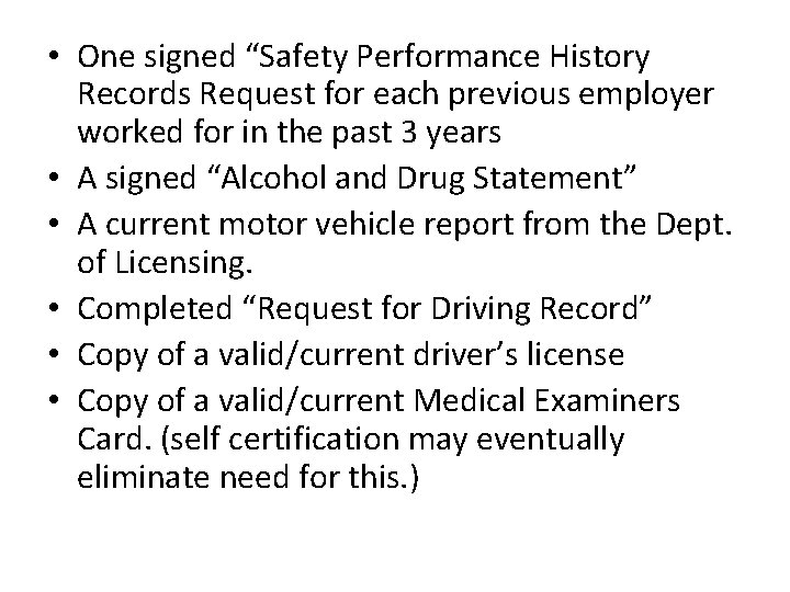 • One signed “Safety Performance History Records Request for each previous employer worked • One signed “Safety Performance History Records Request for each previous employer worked