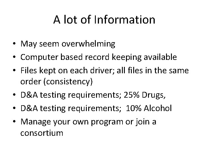 A lot of Information • May seem overwhelming • Computer based record keeping available A lot of Information • May seem overwhelming • Computer based record keeping available