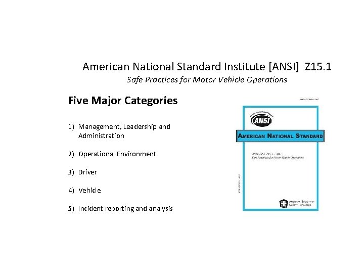 American National Standard Institute [ANSI] Z 15. 1 Safe Practices for Motor Vehicle Operations