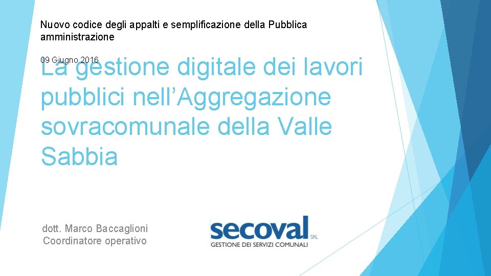 Nuovo codice degli appalti e semplificazione della Pubblica amministrazione La gestione digitale dei lavori