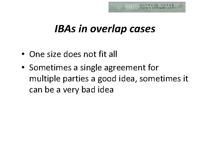 IBAs in overlap cases • One size does not fit all • Sometimes a