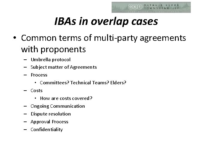 IBAs in overlap cases • Common terms of multi-party agreements with proponents – Umbrella