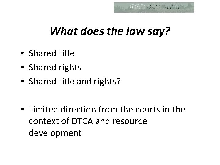 What does the law say? • Shared title • Shared rights • Shared title